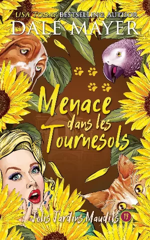 Dale Mayer – Jolis jardins maudits, Tome 19 : Menace dans les Tournesols